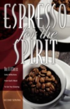 Paperback Espresso for the Spirit: Daily Reflections from God's Word to Get You Growing. Second Serving Book