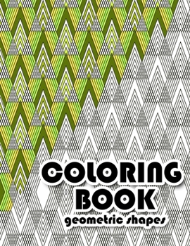 Paperback Coloring Book Geometric Shapes: Coloring Book Geometric Patterns, Coloring Book for Engineers, Gift for Mathematician Book