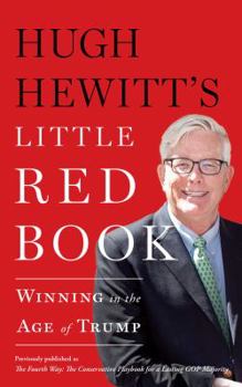 Paperback Hugh Hewitt's Little Red Book: Winning in the Age of Trump Book