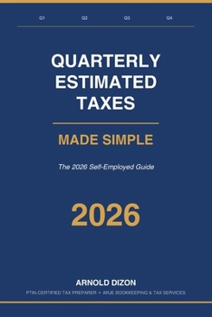 Paperback Quarterly Estimated Taxes Made Simple: The 2026 Self-Employed Guide Book