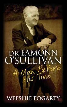 Hardcover Dr. Eamonn O'Sullivan: A Man Before His Time Book