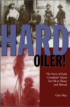 Paperback Hard Oiler!: The Story of Canadians' Quest for Oil at Home and Abroad Book