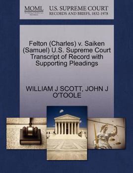 Paperback Felton (Charles) V. Saiken (Samuel) U.S. Supreme Court Transcript of Record with Supporting Pleadings Book