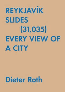 Paperback Dieter Roth: Reykjavík Slides (31,035): Every View of a City Book