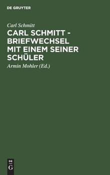 Hardcover Carl Schmitt - Briefwechsel Mit Einem Seiner Schüler [German] Book