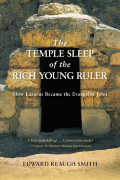 Paperback The Temple Sleep of the Rich Young Ruler: How Lazarus Became the Evangelist John Book