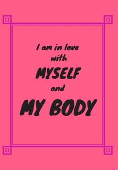 I AM IN LOVE WITH MYSELF AND MY BODY: This simple LIFE - CHANGING Gratitude Journal is a guide to help you MANIFEST a MINDSET of gratitude!