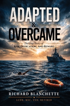 Adapted & Overcame: The True Story of Risk, Dedication, and Reward