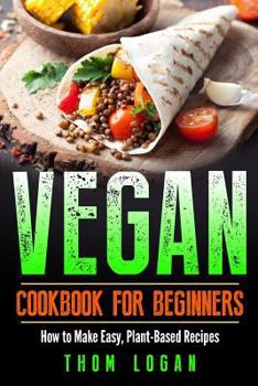 Paperback Vegan Cookbook for Beginners: How to Make Easy, Plant-Based Recipes Book