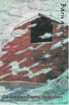 Paperback Barn and Snow: A Holiday Poetry Anthology Book