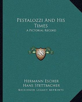 Paperback Pestalozzi And His Times: A Pictorial Record Book