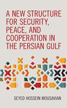 Paperback A New Structure for Security, Peace, and Cooperation in the Persian Gulf Book