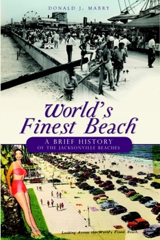 Paperback World's Finest Beach: A Brief History of the Jacksonville Beaches Book
