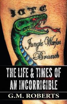 Paperback The Life & Times of an Incorrigible Book