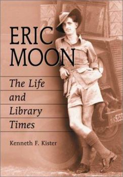 Paperback Eric Moon: The Life and Library Times Book