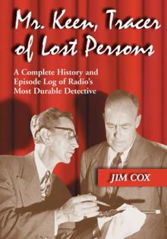 Paperback Mr. Keen, Tracer of Lost Persons: A Complete History and Episode Log of Radio's Most Durable Detective Book
