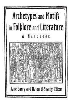 Hardcover Archetypes and Motifs in Folklore and Literature: A Handbook: A Handbook Book