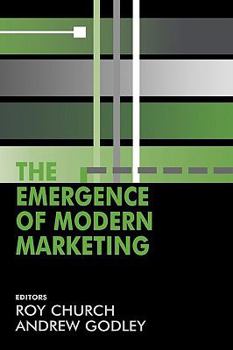 Hardcover The Emergence of Modern Marketing Book