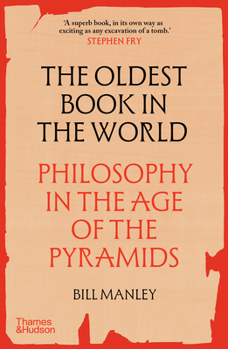 Paperback The Oldest Book in the World: Philosophy in the Age of the Pyramids Book