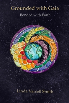 Paperback Grounded With Gaia: Bonded With Earth Book