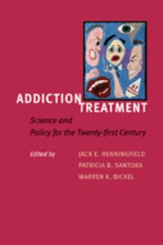 Hardcover Addiction Treatment: Science and Policy for the Twenty-First Century Book