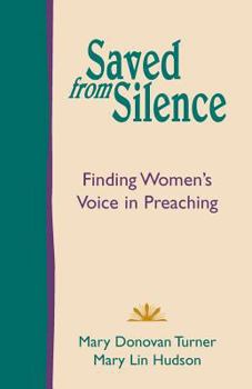 Paperback Saved from Silence: Finding Women's Voice in Preaching Book