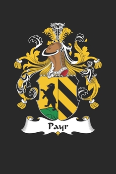 Paperback Payr: Payr Coat of Arms and Family Crest Notebook Journal (6 x 9 - 100 pages) Book