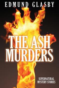 Paperback The Ash Murders: Supernatural Mystery Stories Book