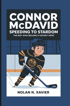 Paperback Connor McDavid: Speeding to Stardom: The Boy Who Became a Hockey Hero Book