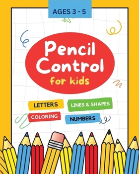 Paperback Pencil Control for Kids: Letters and Numbers, Lines and Shapes, Pattern Tracing and Coloring Workbook for Kids, Preschoolers, Kindergarten Book