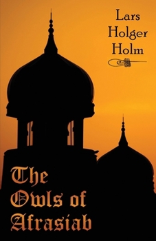 The Owls of Afrasiab: The Secret Story of Constantinople 1453