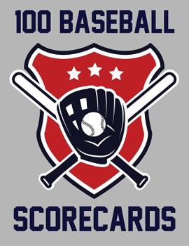 Paperback 100 Baseball Scorecards: 100 Scorecards For Baseball Games Book