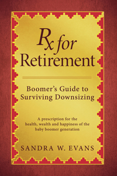 Paperback RX for Retirement: Boomer's Guide to Surviving Downsizing Book