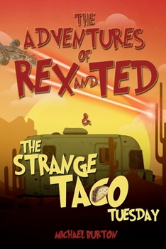 Paperback The Adventures of Rex and Ted and The Strange Taco Tuesday: (young adult science fiction best sellers 2019) Book