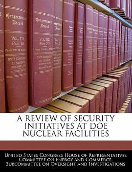 Paperback A Review of Security Initiatives at Doe Nuclear Facilities Book