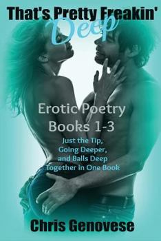 Paperback That's Pretty Freakin' Deep: A Collection of Erotic Poetry Book