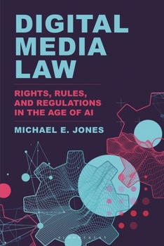 Paperback Digital Media Law: Rights, Rules, and Regulations in the Age of AI Book
