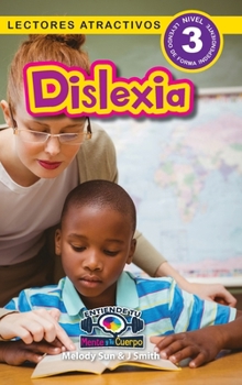 Dislexia: Entiende tu mente y tu cuerpo (Lectores atractivos, nivel 3) (Spanish Edition)
