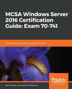 Paperback MCSA Windows Server 2016 Certification Guide: Exam 70-741 Book