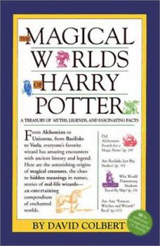 Paperback The Magical Worlds of Harry Potter: A Treasury of Myths, Legends, and Fascinating Facts Book