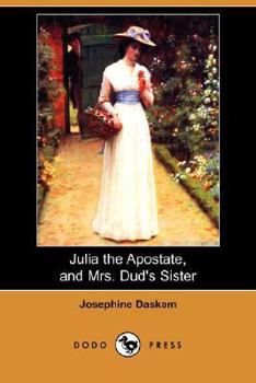 Julia the Apostate, and Mrs. Dud's Sister