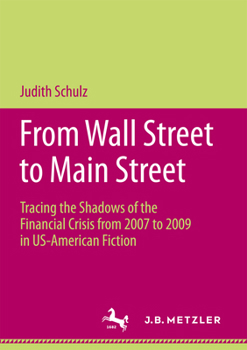 From Wall Street to Main Street: Tracing the Shadows of the Financial Crisis from 2007 to 2009 in Us-American Fiction