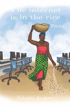 Paperback The internet is in the rice: Poems Book