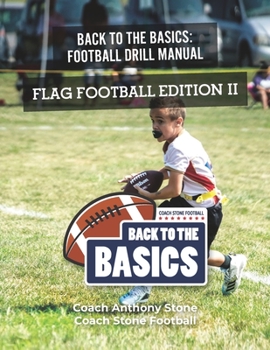 Paperback Back to the Basics Football Drill Manual: Flag Football Edition II Book