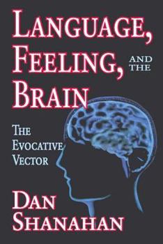 Hardcover Language, Feeling, and the Brain: The Evocative Vector Book