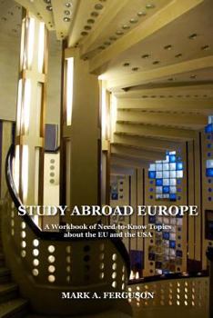 Paperback Study Abroad Europe: A Workbook of Need-to-Know Topics about the EU and the USA Book