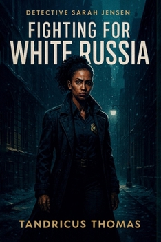 Paperback Case Files of Sarah Jensen: Fighting For White Russia Book