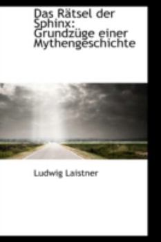 Paperback Das Ratsel Der Sphinx: Grundzuge Einer Mythengeschichte Book