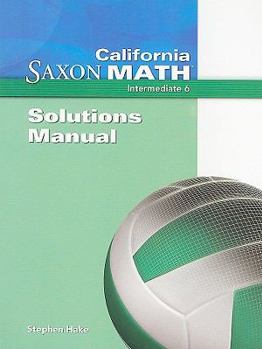 Paperback California Saxon Math, Intermediate 6 Solutions Manual Book