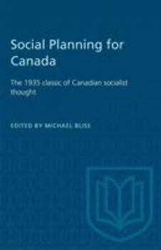 Social planning for Canada (The social history of Canada ; 26)